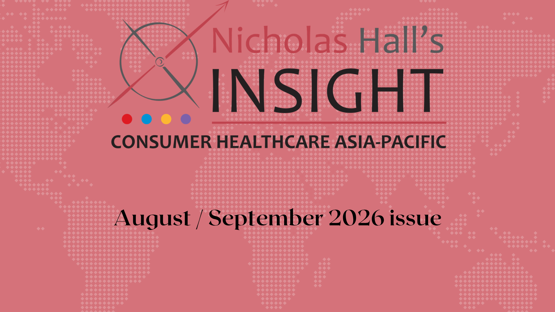 Insight Consumer Healthcare Asia-Pacific August / September 2026