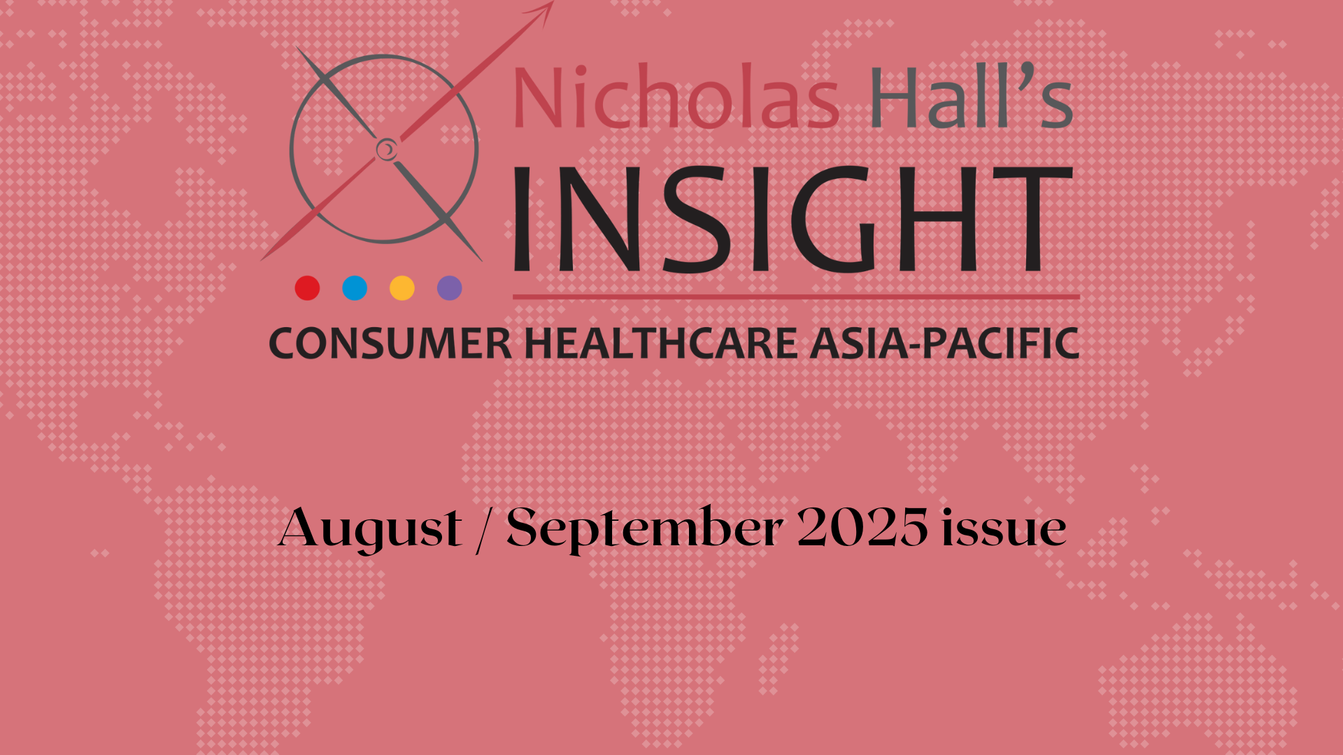 Insight Consumer Healthcare Asia-Pacific August / September 2025