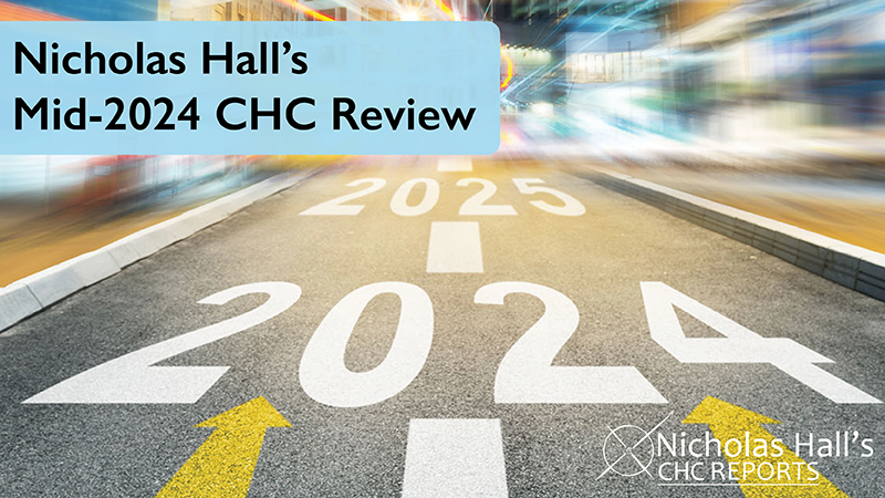 Nicholas Hall’s Mid-2024 CHC Review