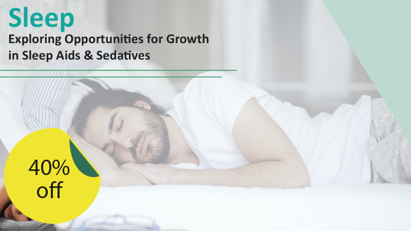 Sleep - Exploring Opportunities for Growth in Sleep Aids & Sedatives