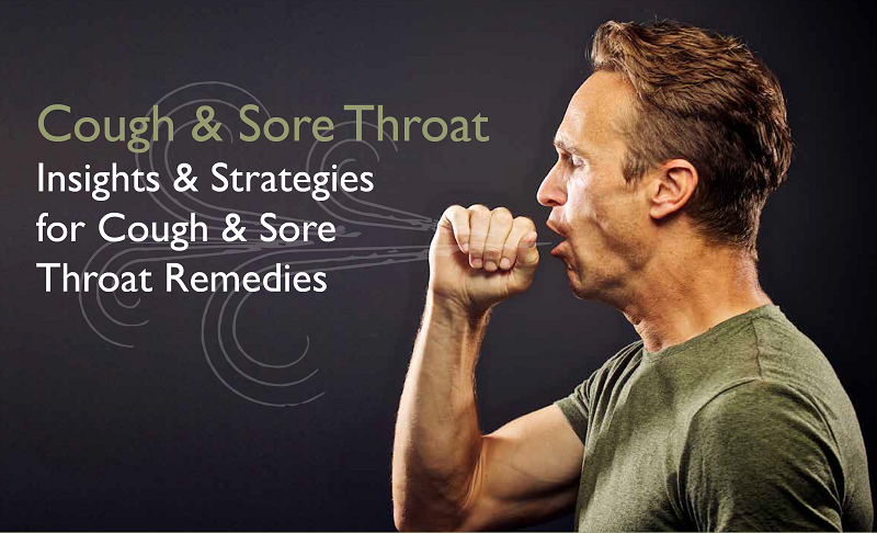 Cough & Sore Throat: Insights & Strategies for Cough & Sore Throat Remedies 